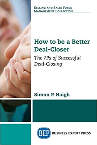 How to be a Better Deal-Closer: The 7Ps of Successful Deal-Closing (PDF)