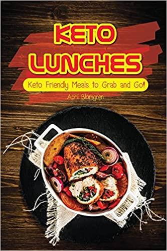 Keto Lunches: Keto Friendly Meals to Grab and Go!
