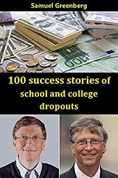 100 success stories of school and college dropouts
