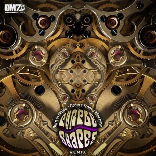 Burn In Noise - Orders from a Machine (Purple Shapes Remix) (Single) (2021)