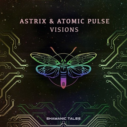 Astrix &amp; Atomic Pulse - Visions (Single) (2021)