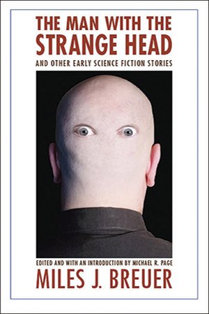 The Man with the Strange Head and Other Early Science Fiction Stories 