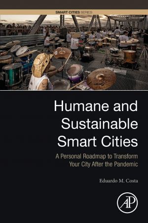 Humane and Sustainable Smart Cities: A Personal Roadmap to Transform Your City After the Pandemic 