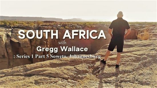 ITV - South Africa with Gregg Wallace: Series 1 Part 5 Soweto Johannesburg (2021) 1080p HDTV x264 AAC MVGroup