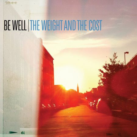 Be Well - The Weight and The Cost (2020) Official Digital Download
