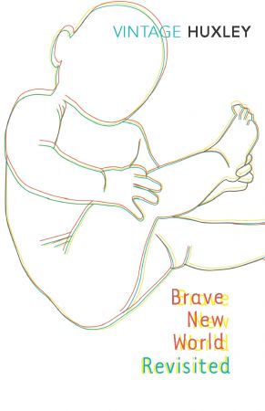 Brave New World Revisited by Aldous Huxley