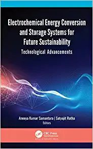 Electrochemical Energy Conversion and Storage Systems for Future Sustainability: Technological Advancements