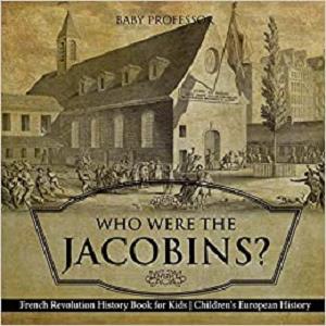 Who Were the Jacobins? French Revolution History