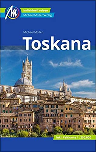 Toskana Reiseführer Michael Müller Verlag: Individuell reisen mit vielen praktischen Tipps