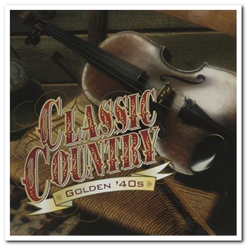 VA - Classic Country Golden '40s 2CD Remastered Set (1999)