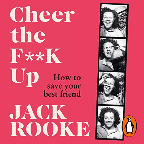 Cheer the F--k Up: How to Save Your Best Friend Audiobook