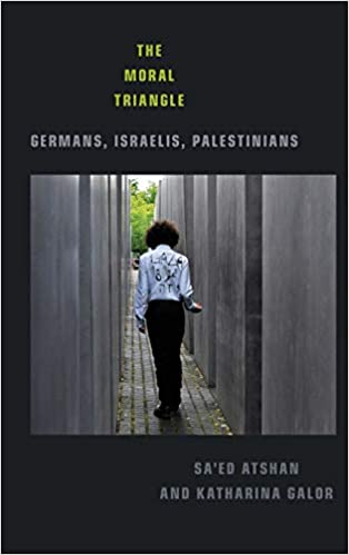The Moral Triangle: Germans, Israelis, Palestinians