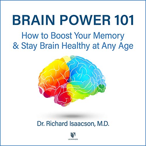 Brain Power 101: How to Boost Your Memory and Stay Brain Healthy at Any Age Audiobook