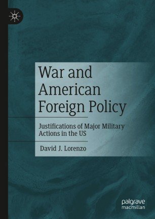 DevCourseWeb War and American Foreign Policy Justifications of Major Military Actions in the US