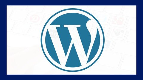 Curso WordPress 2021: Cómo Crear una Página Web Desde Cero