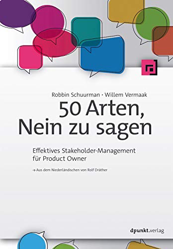 50 Arten, Nein zu sagen: Effektives Stakeholder-Management für Product Owner (True PDF)