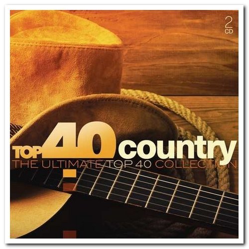 VA - Top 40 Country - The Ultimate Top 40 Collection (2016)