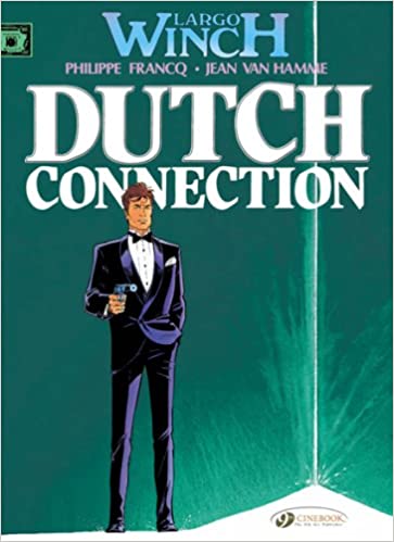 Largo Winch Vol.3: Dutch Connection by Jean van Hamme, Philippe Francq