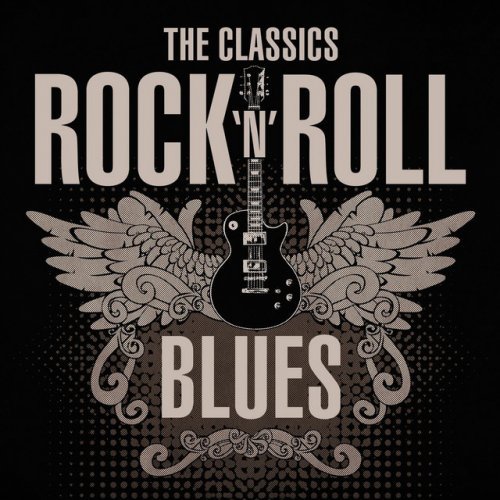 VA - The Classics Rock 'n' Roll Blues (2021) FLAC