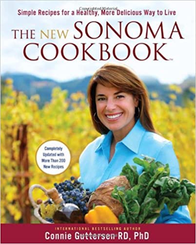 The New Sonoma Cookbook: Simple Recipes for a Healthy, More Delicious Way to Live