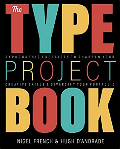 The Type Project Book: Typographic projects to sharpen your creative skills &amp; diversify your portfolio (True PDF, EPUB, MOBI)