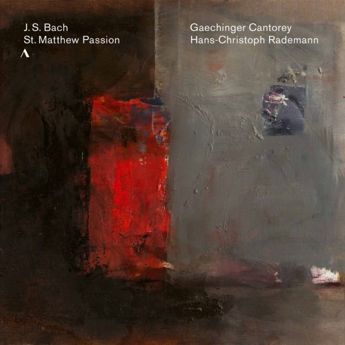 Gaechinger Cantorey &amp; Hans-Christoph Rademann - J.S. Bach: St. Matthew Passion, BWV 244 (2021) 