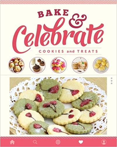 Bake &amp; Celebrate: Cookies and Treats
