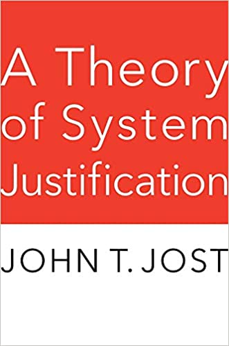 A Theory of System Justification