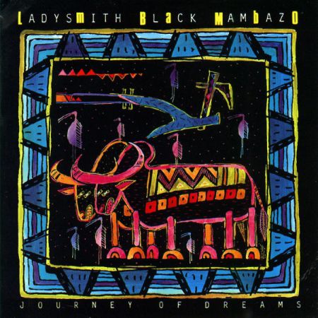 Ladysmith Black Mambazo - Journey Of Dreams (2005)