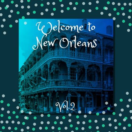 Various Artists - Welcome to New Orleans Vol2 (2021)