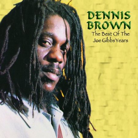 Dennis Brown - The Best Of The Joe Gibbs Years (2007)