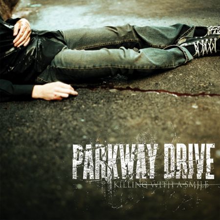Parkway Drive - Killing With A Smile (2005)