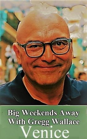 CH.5 -Gregg Wallace Big Weekends Away: Series1 Part 5 Venice (2021) 1080p HDTV x264 AAC MVGroup