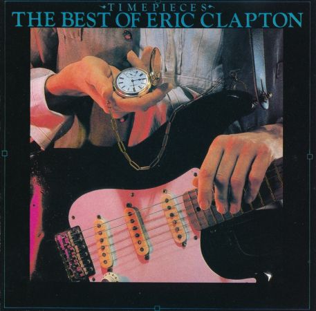 Eric Clapton - Timepieces: The Best Of Eric Clapton (1982, 1992 Reissue)