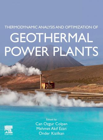 Thermodynamic Analysis and Optimization of Geothermal Power Plants 