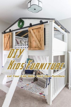 DIY Kids Furniture: Let Your Kids Make Their Own Furniture: DIY Kids Furniture 