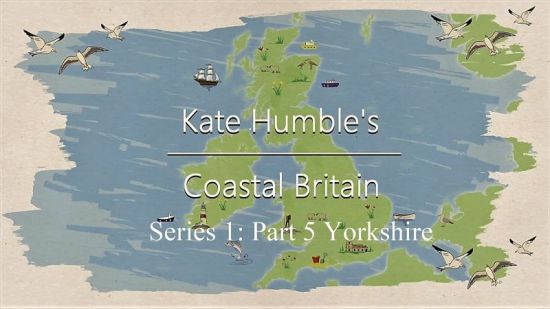 CH.5 -Kate Humbles Coastal Britain: Series 1 Part 5 Yorkshire (2021) 1080p HDTV x264 AAC MVGroup