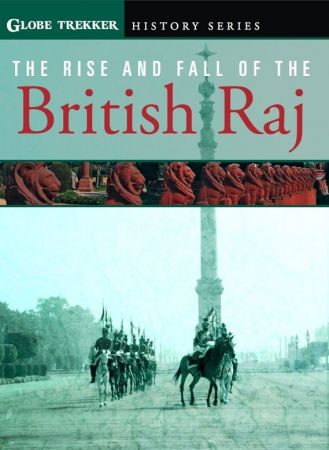 Pilot Productions - Globe Trekker: The Rise and Fall of the British Raj (2015) 1080p WEB-DL h264 AAC MVGroup