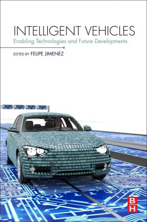 Intelligent Vehicles: Enabling Technologies and Future Developments 