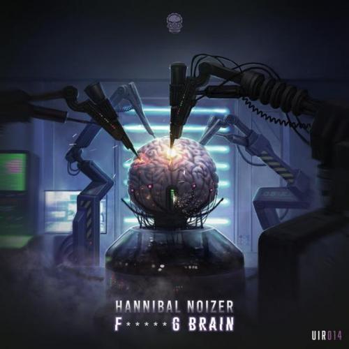 Hannibal Noizer - Fucking Brain (2021)