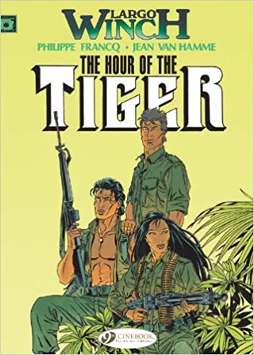 Largo Winch Vol.4: the Hour of the Tiger by Jean van Hamme, Philippe Francq