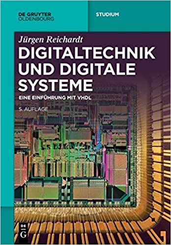 Digitaltechnik und digitale Systeme: Eine Einführung mit VHDL