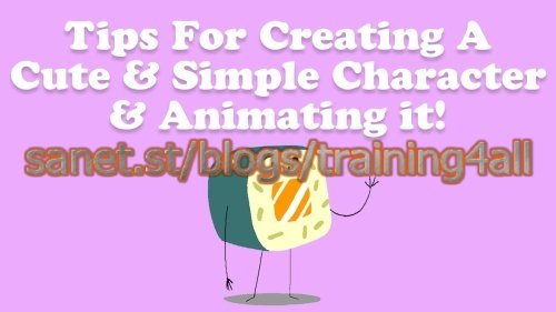 Tips For Creating A Cute &amp; Simple Character &amp; Animating It!