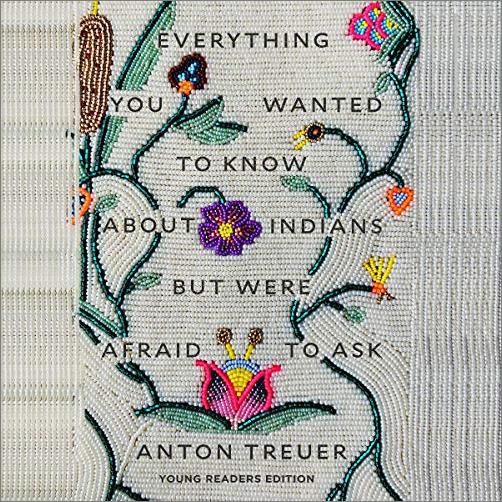 Everything You Wanted to Know About Indians but Were Afraid to Ask: Young Readers Edition [Audiobook]