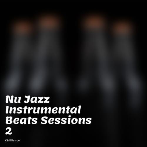 Chilllance - Nu Jazz Instrumental Beats Sessions 2 (2021)