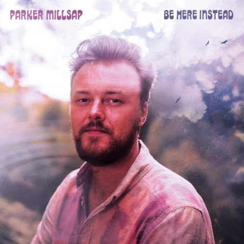 Parker Millsap - Be Here Instead (2021) FLAC
