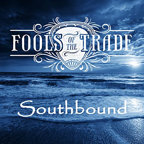 Fools Of The Trade – Southbound (2021)