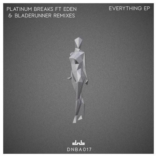 Platinum Breaks &amp; Bladerunner &amp; Eden - Everything (2021)