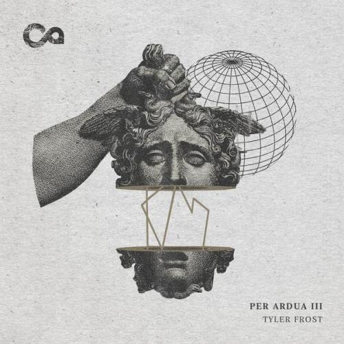 Tyler Frost &amp; Kola Nut - Per Ardua III (2021)