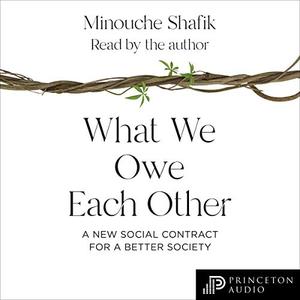 What We Owe Each Other: A New Social Contract for a Better Society Audiobook